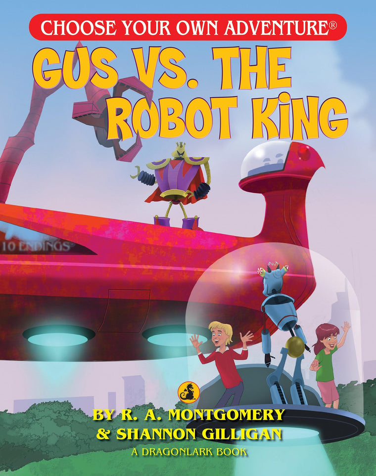 Gus Vs. The Robot King (Choose Your Own Adventure Jr.)