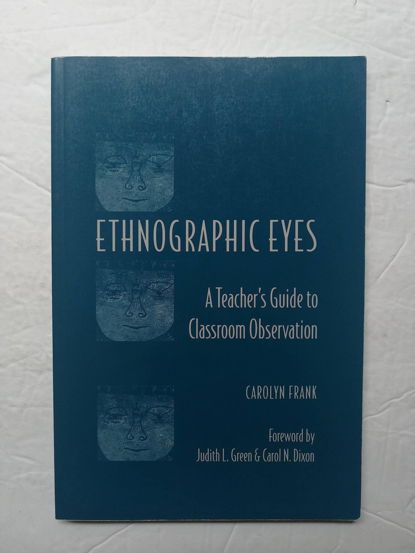 Ethnographic Eyes: A Teacher's Guide to Classroom Observation
