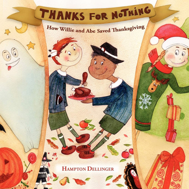 Thanks for Nothing: How Willie and Abe Saved Thanksgiving