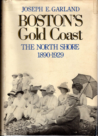 Boston's Gold Coast: The North Shore, 1890-1929