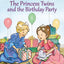 The Princess Twins and the Birthday Party: Level 1 (I Can Read! / Princess Twins Series)