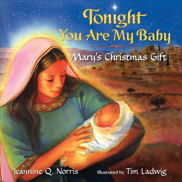 Tonight You Are My Baby Board Book: Mary's Christmas Gift: A Christmas Holiday Book for Kids (Harperblessings)