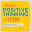 A Year of Positive Thinking for Teens: Daily Motivation to Beat Stress, Inspire Happiness, and Achieve Your Goals (A Year of Daily Reflections)
