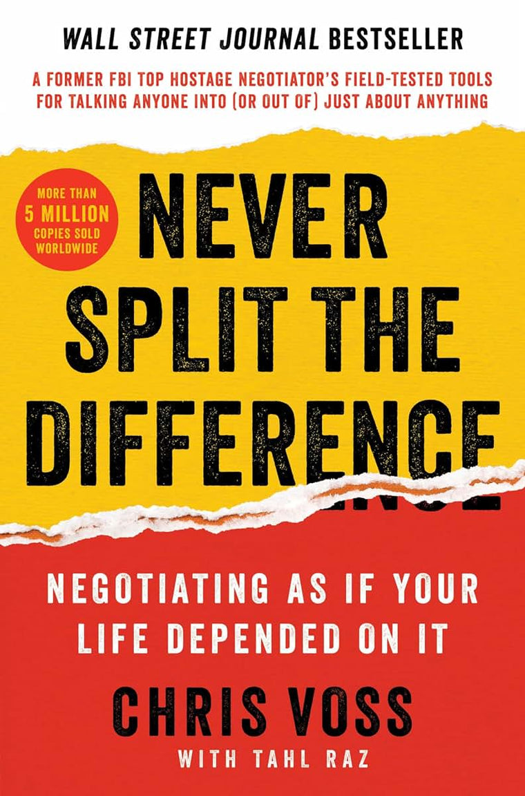 Never Split the Difference: Negotiating As If Your Life Depe