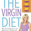 The Virgin Diet: Drop 7 Foods, Lose 7 Pounds, Just 7 Days