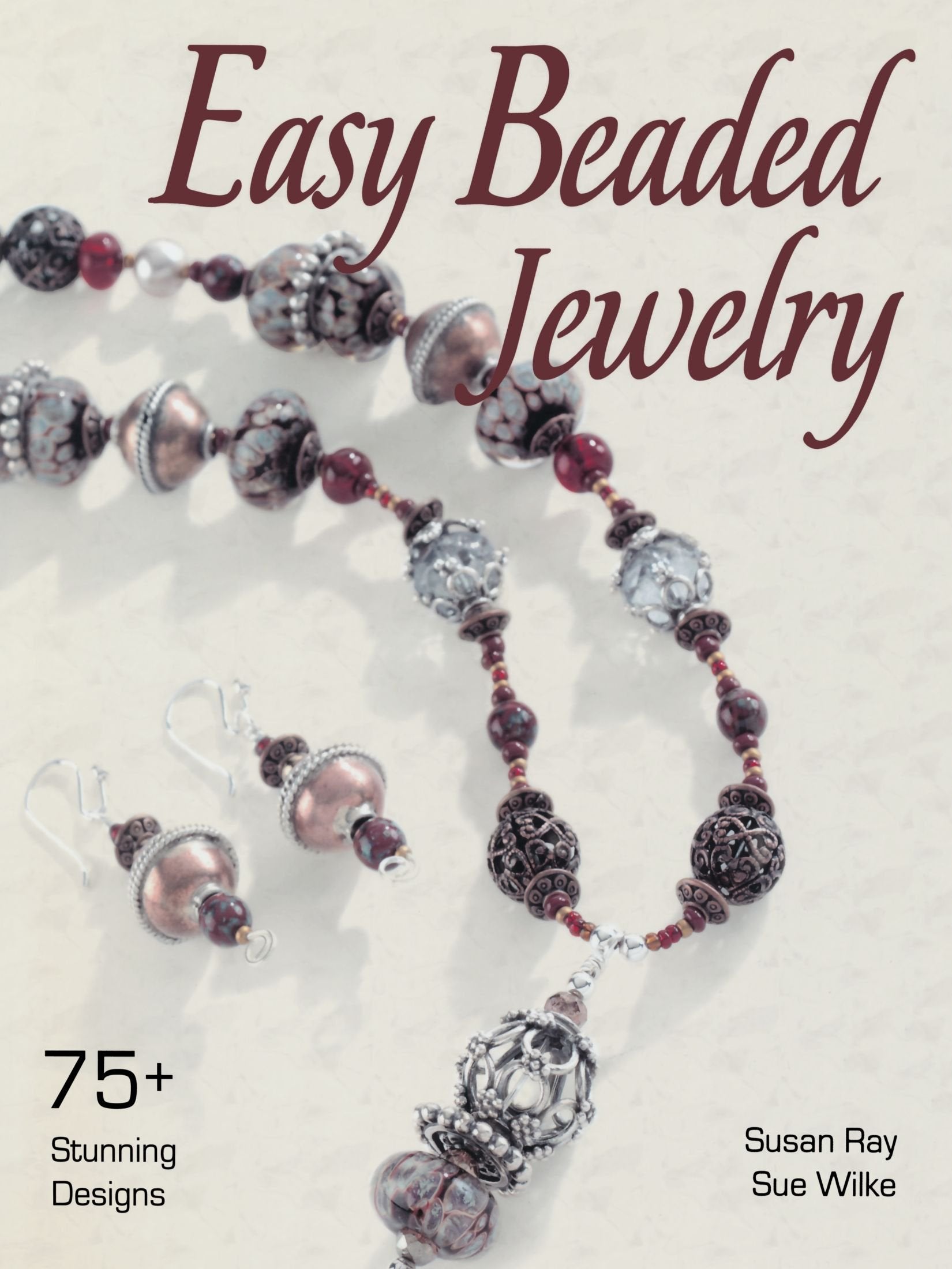 Easy Beaded Jewelry: 75+ Stunning Designs