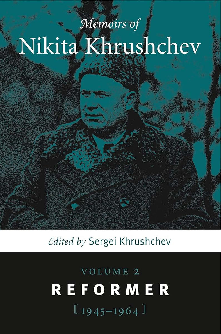 Memoirs of Nikita Khrushchev: Volume 2: Reformer, 1945-1964