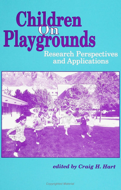 Children on Playgrounds: Research Perspectives and Applications (Suny Series, Children's Play in Society)