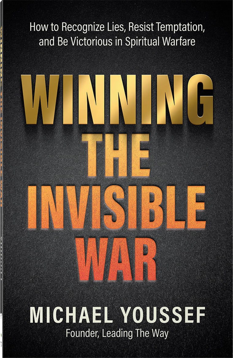 Winning the Invisible War: How to Recognize Lies, Resist Temptation, and Be Victorious in Spiritual Warfare