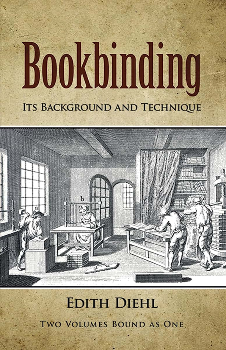 Bookbinding: Its Background and Technique (Two Volumes Bound as One)