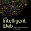 The Intelligent Web: Search, smart algorithms, and big data
