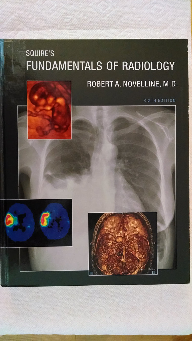 Squires Fundamentals of Radiology: Sixth Edition