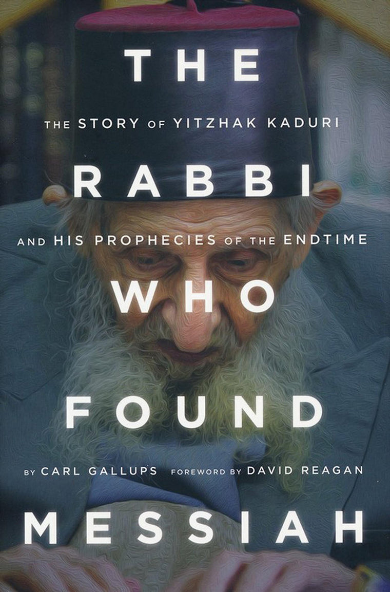 The Rabbi Who Found Messiah: The Story of Yitzhak Kaduri and His Prophecies of the Endtime — back cover