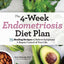 The 4-Week Endometriosis Diet Plan: 75 Healing Recipes