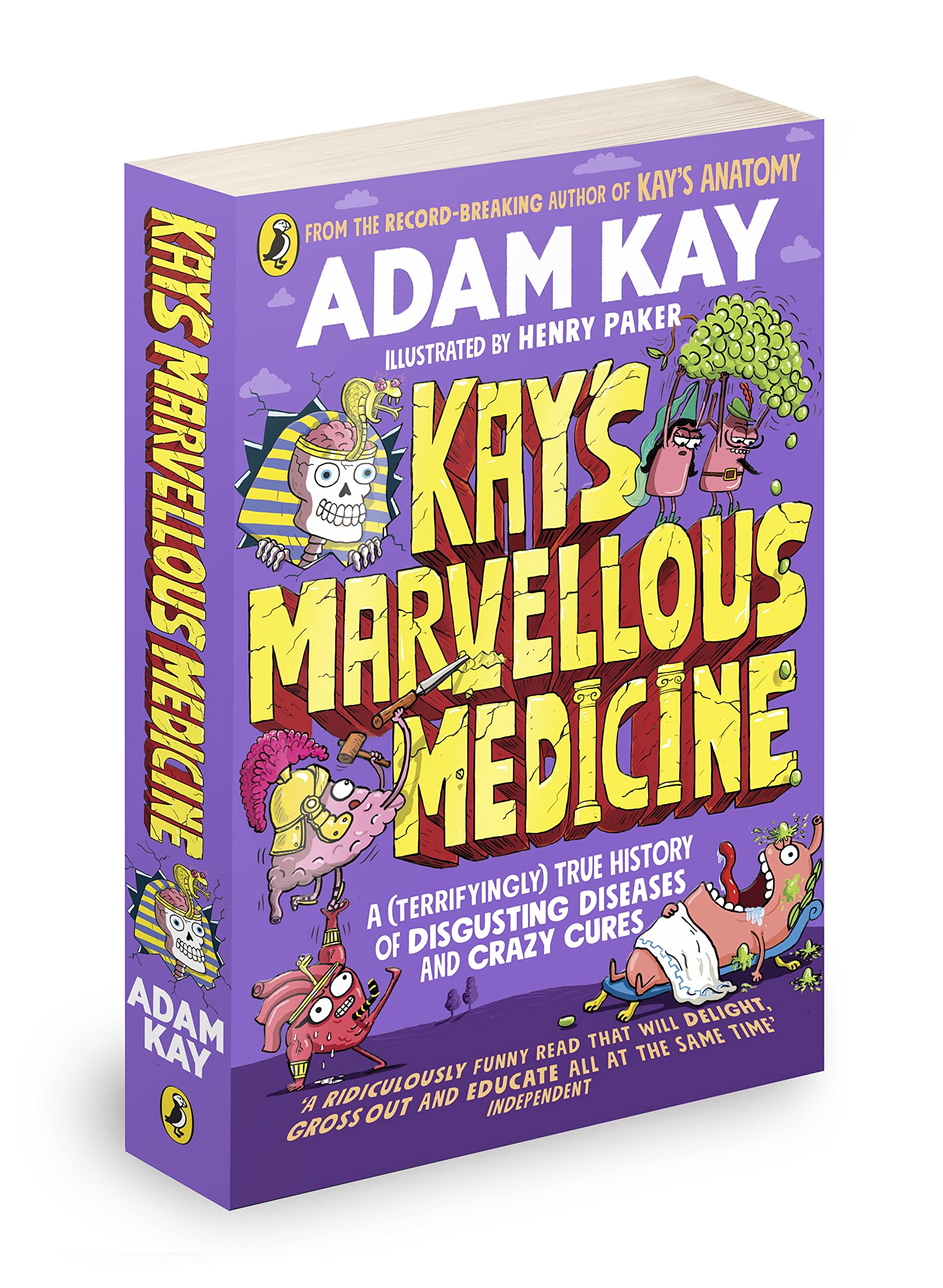 Kay's Marvellous Medicine: A Gross and Gruesome History of the Human Body