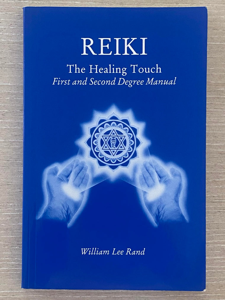 Reiki: The Healing Touch- First and Second Degree Manual, Revised and Expanded Edition