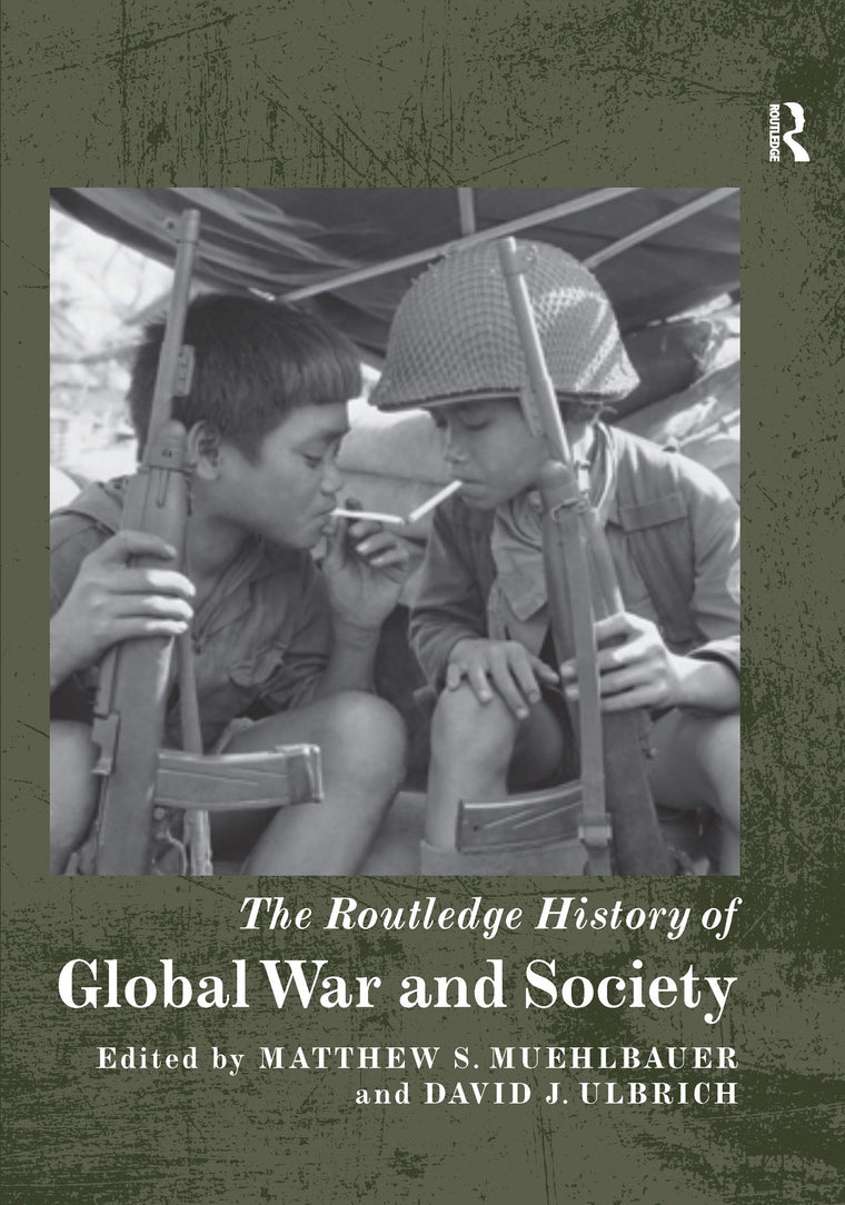 The Routledge History of Global War and Society (Routledge Histories)