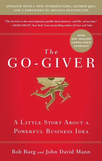 The Go-Giver, Expanded Edition: A Little Story About a Powerful Idea