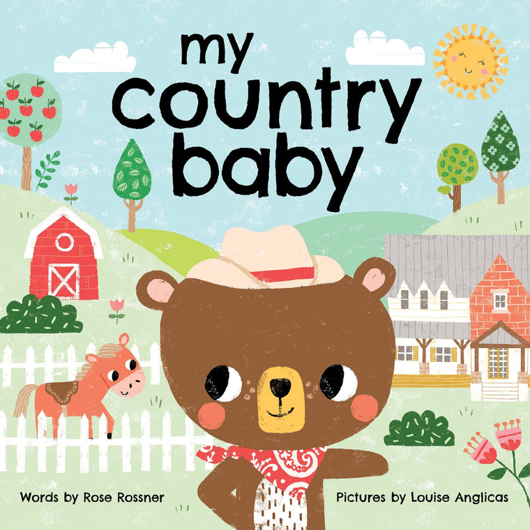 My Country Baby: Pull on Your Cowboy Boots in this Sweet Farm Book for Little Ones (Shower Gifts for New Parents)