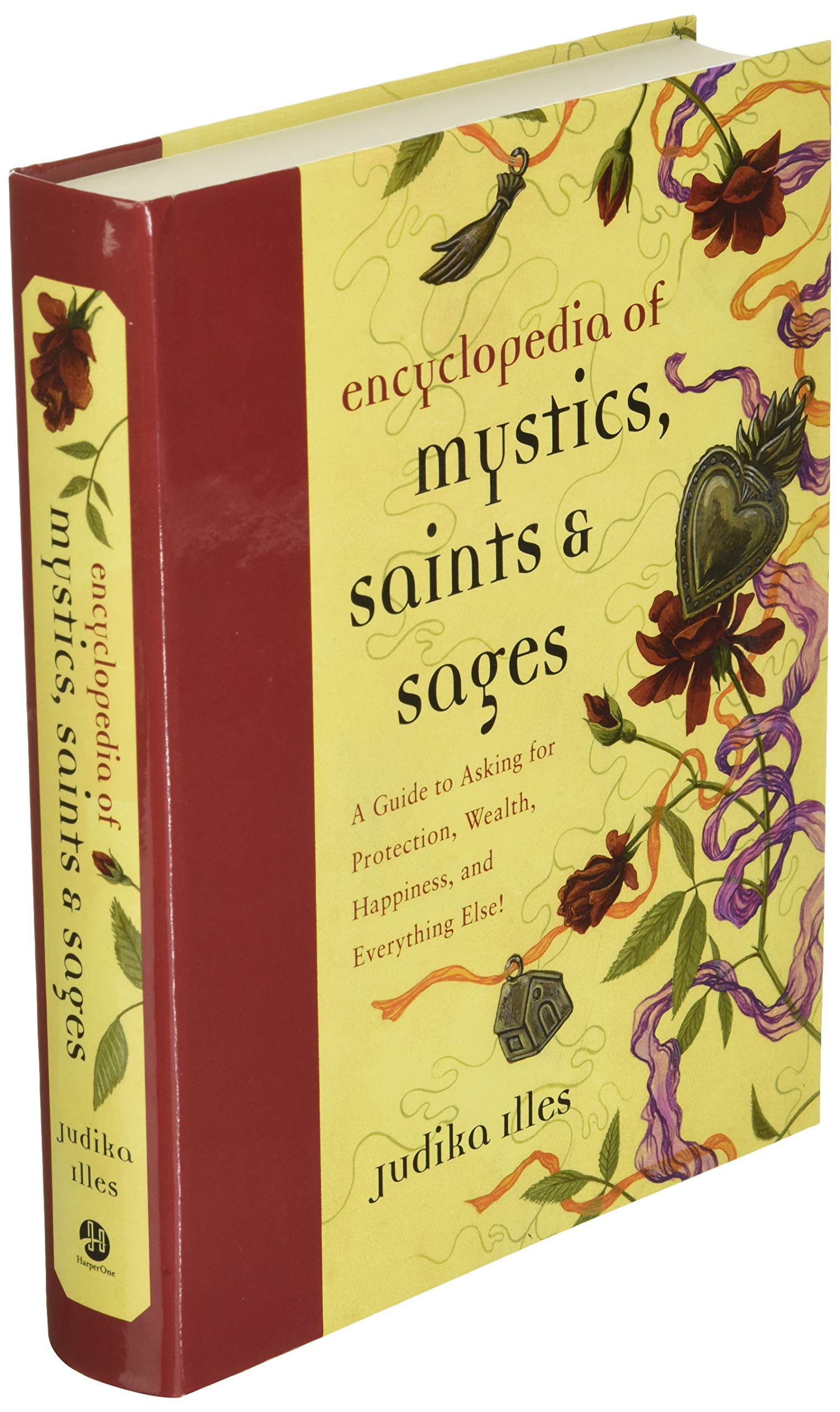 Encyclopedia of Mystics, Saints & Sages: A Guide to Asking for Protection, Wealth, Happiness, and Everything Else! (Witchcraft & Spells)