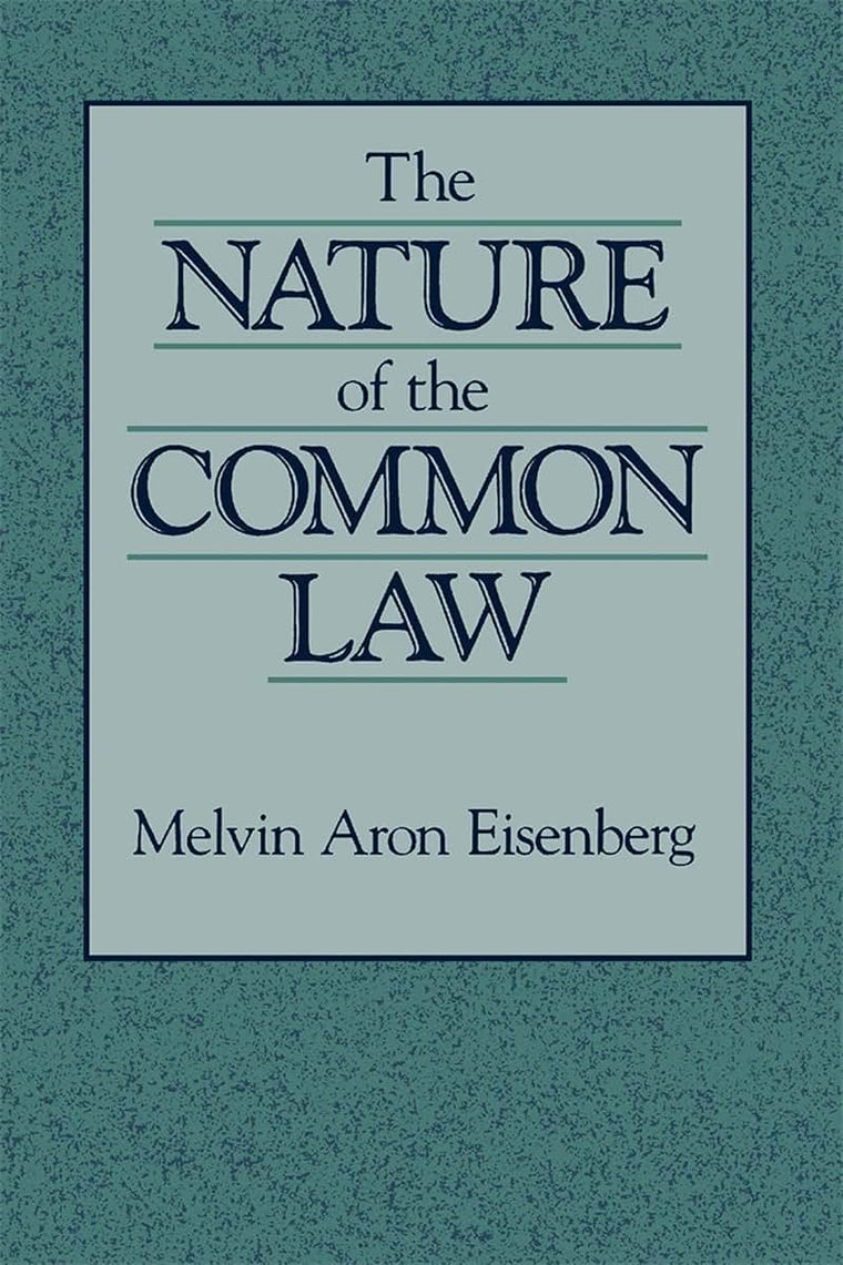 The Nature of the Common Law by Eisenberg, Melvin Aron