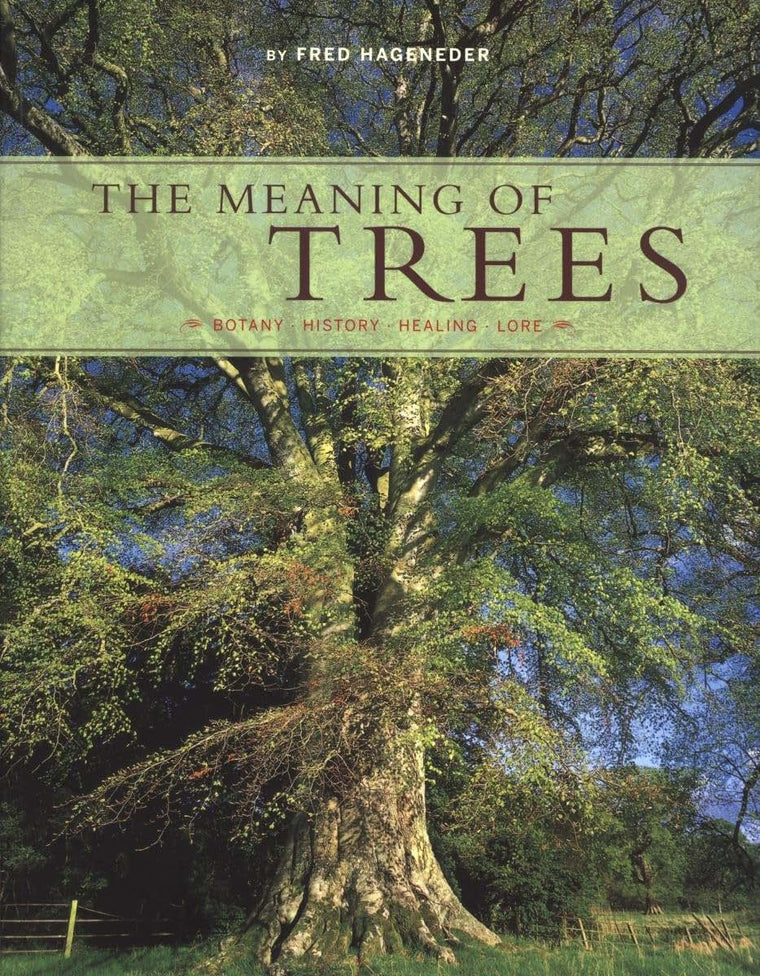 The Meaning of Trees: Botany, History, Healing, Lore