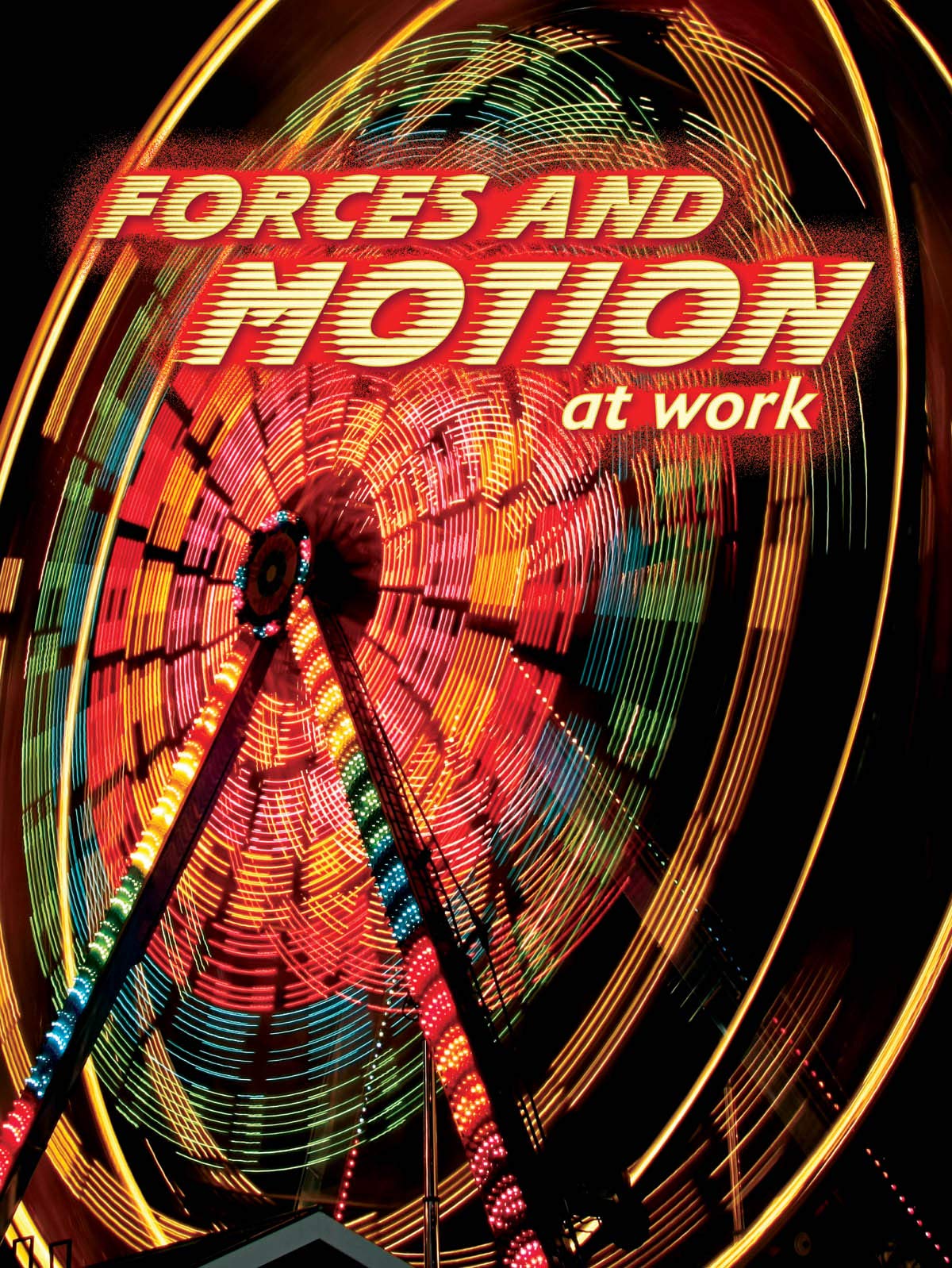 Rourke Educational Media Forces and Motion At Work (Let's Explore Science)