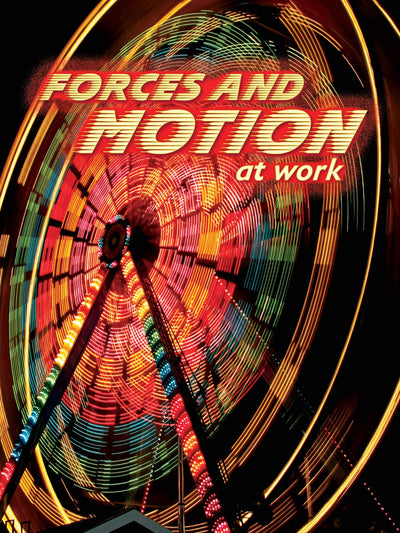 Rourke Educational Media Forces and Motion At Work (Let's Explore Science)