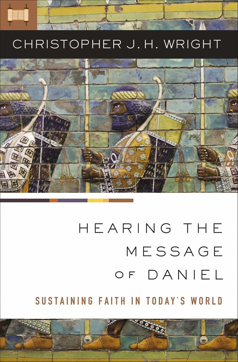 Hearing the Message of Daniel: Sustaining Faith in Todays World