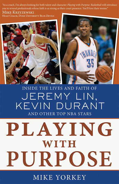 Playing with Purpose: Basketball: Inside the Lives and Faith of Top NBA Stars