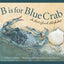 B is for Blue Crab: A Maryland Alphabet (Discover America State by State)