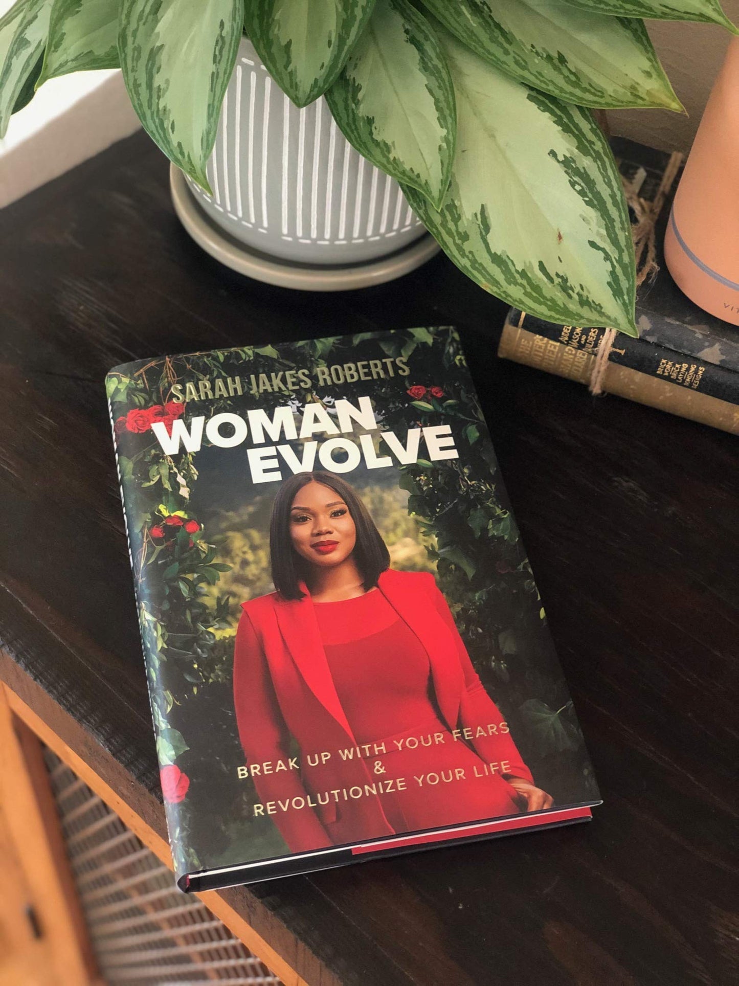 Woman Evolve: Break Up with Your Fears and Revolutionize You