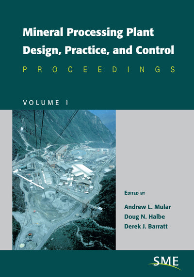 Mineral Processing Plant Design, Practice, and Control (2 Volume Set)