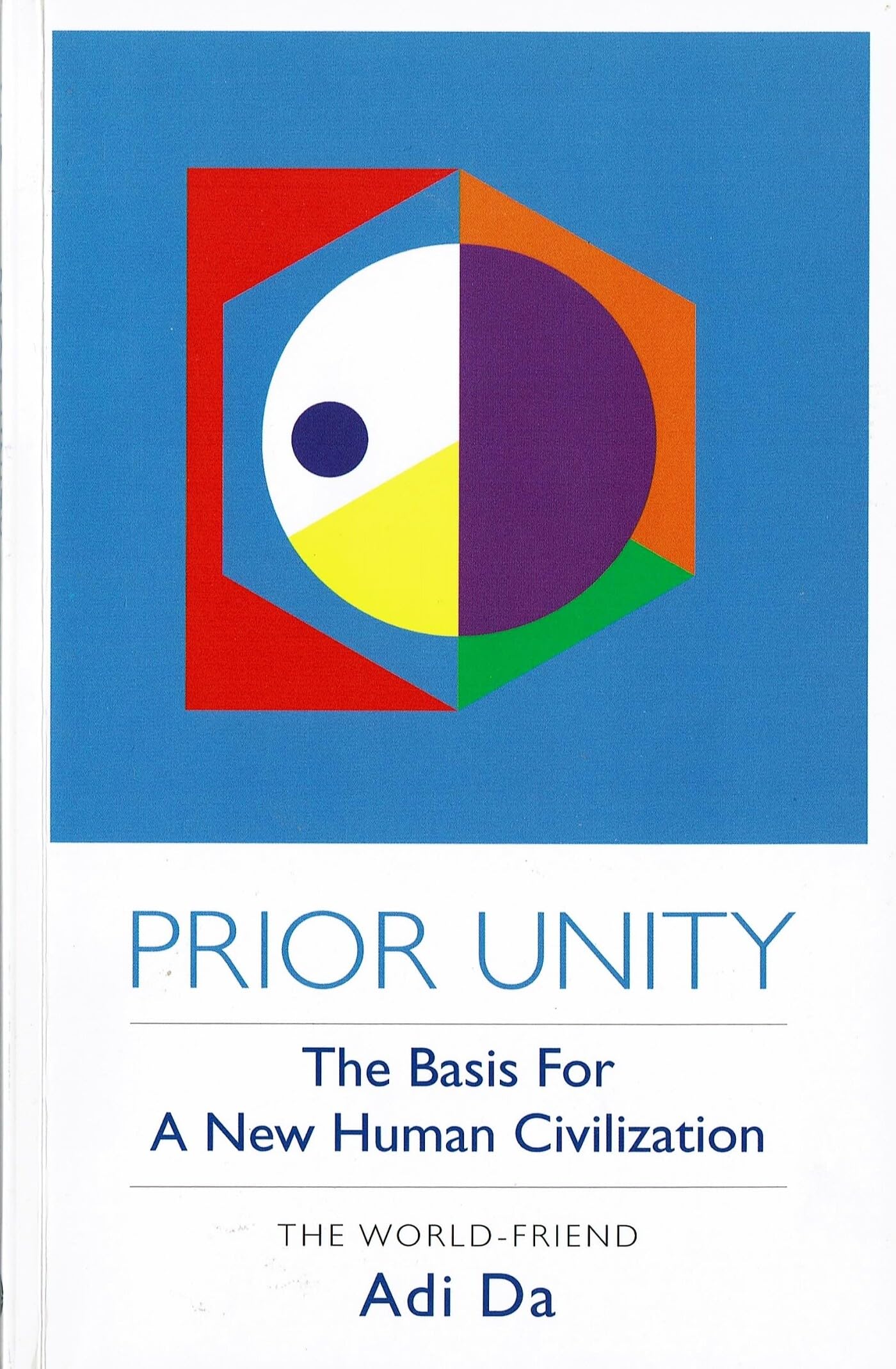 Prior Unity, The Basis for A New Human Civilization