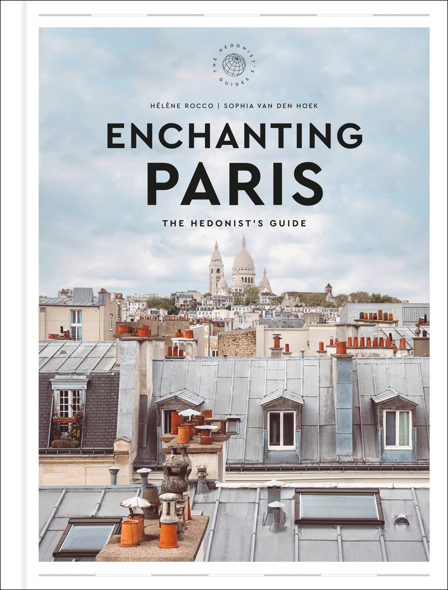 Enchanting Paris: The Hedonist's Guide (Hedonist Guide)