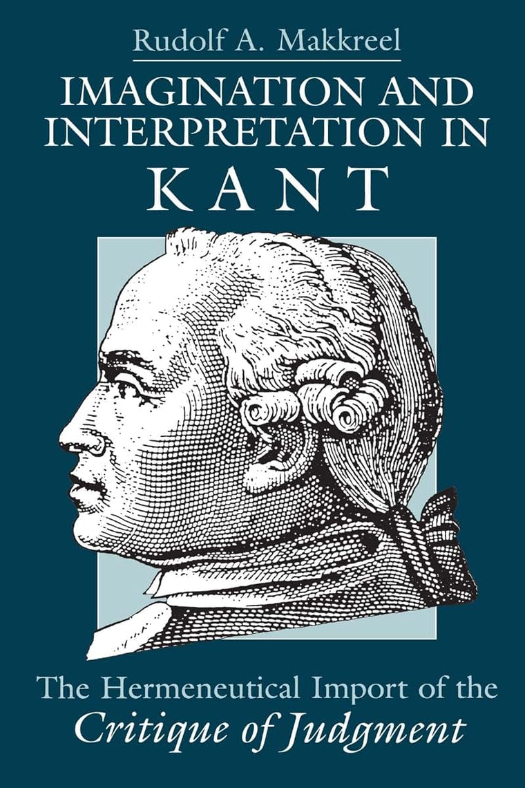 Imagination and Interpretation in Kant: The Hermeneutical Import of the Critique of Judgment