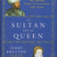 The Sultan and the Queen: The Untold Story of Elizabeth and Islam