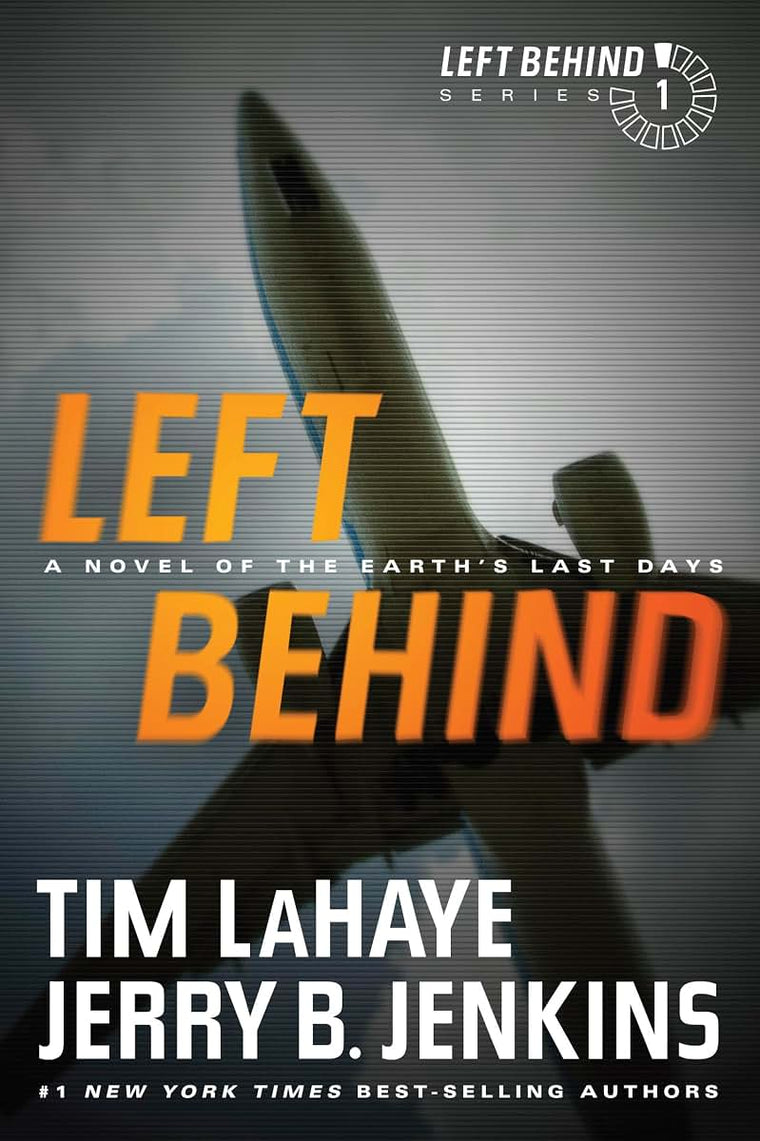 Left Behind: A Novel of the Earth?s Last Days (Left Behind Series Book 1) The Apocalyptic Christian Fiction Thriller and Suspense Series About the End Times