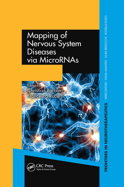 Mapping of Nervous System Diseases via MicroRNAs (Frontiers in Neurotherapeutics Series)