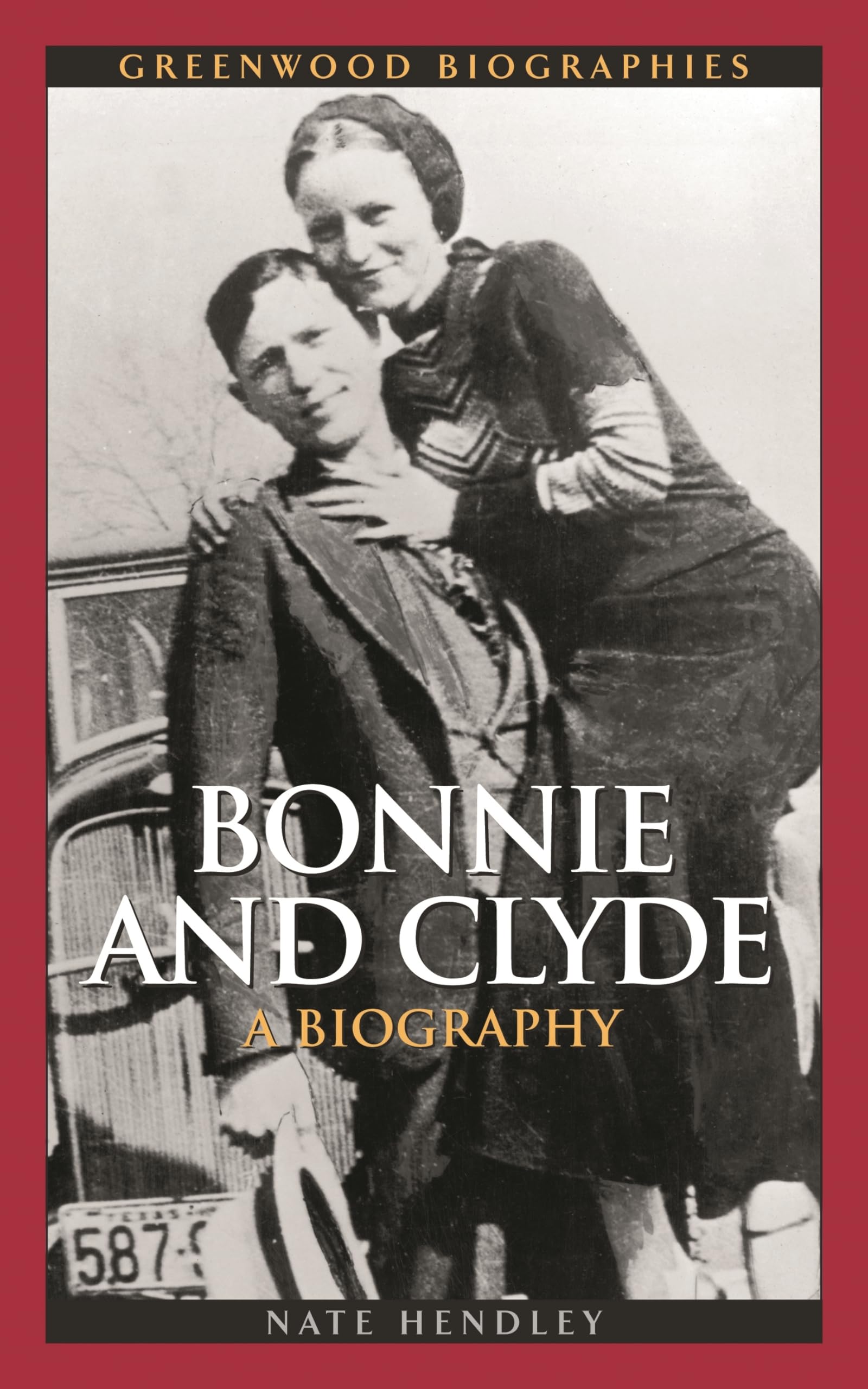Bonnie and Clyde: A Biography (Greenwood Biographies)