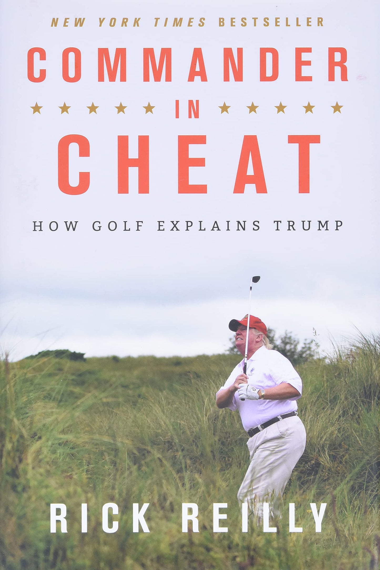 Commander in Cheat: How Golf Explains Trump by Rick Reilly