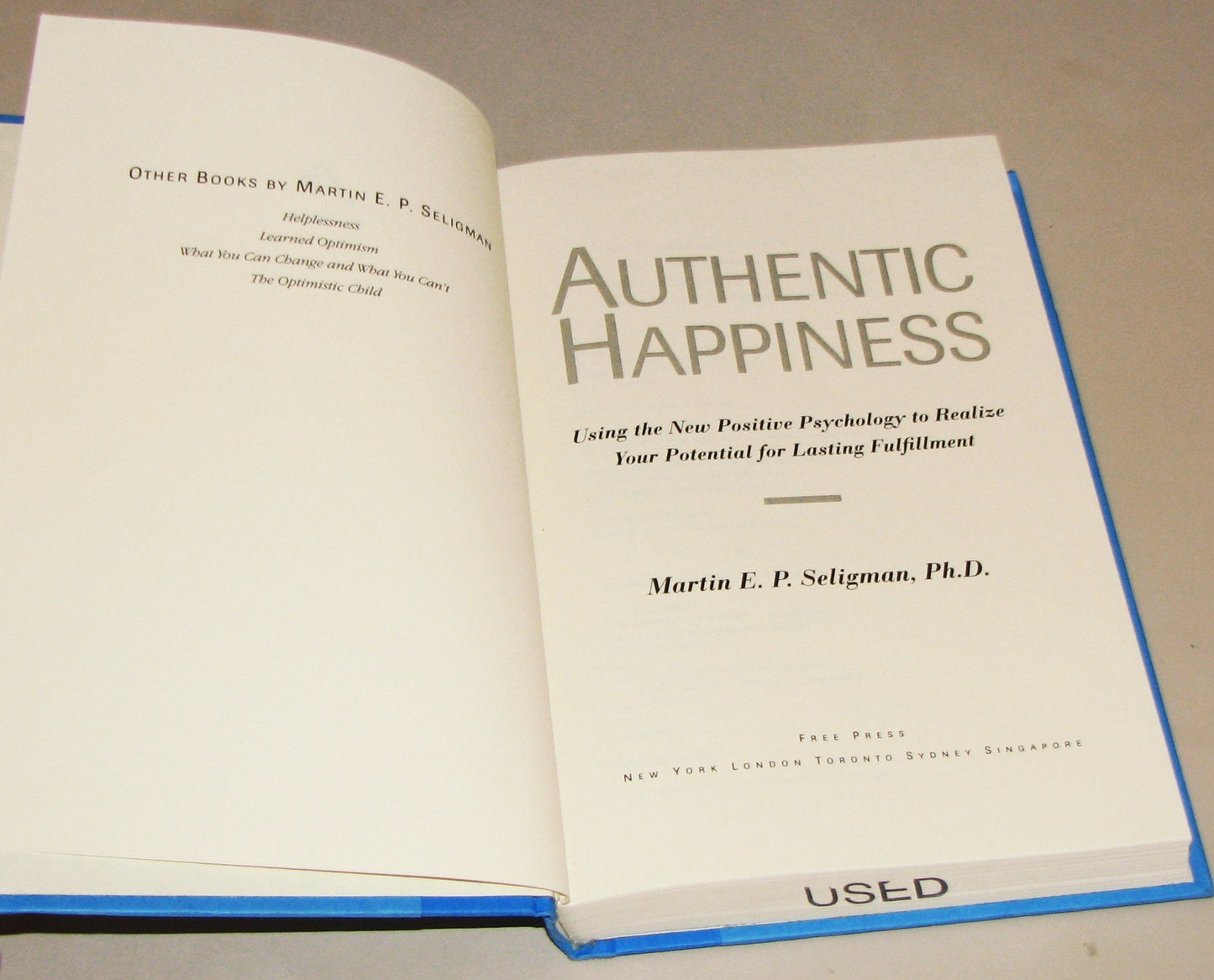 Authentic Happiness: Using the New Positive Psychology to Re
