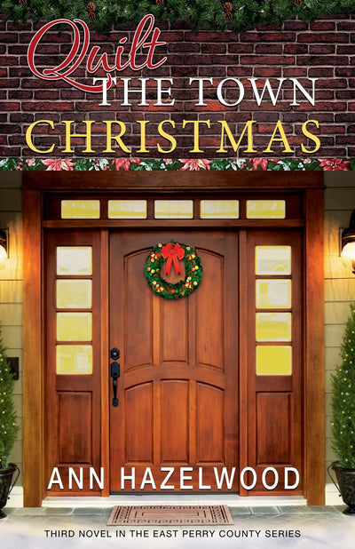 Quilt The Town Christmas: East Perry County Series Book 3 of 5