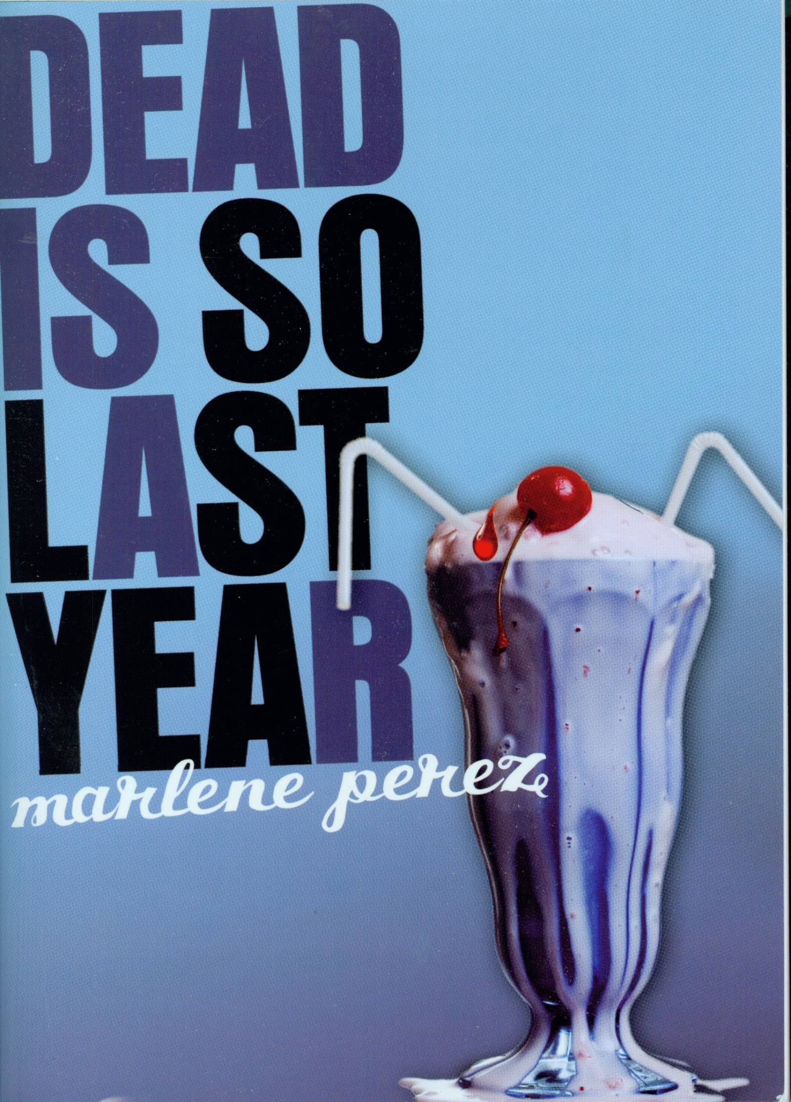 Dead Is So Last Year (Dead Is, 3)