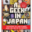 A Geek in Japan: Discovering the Land of Manga, Anime, Zen