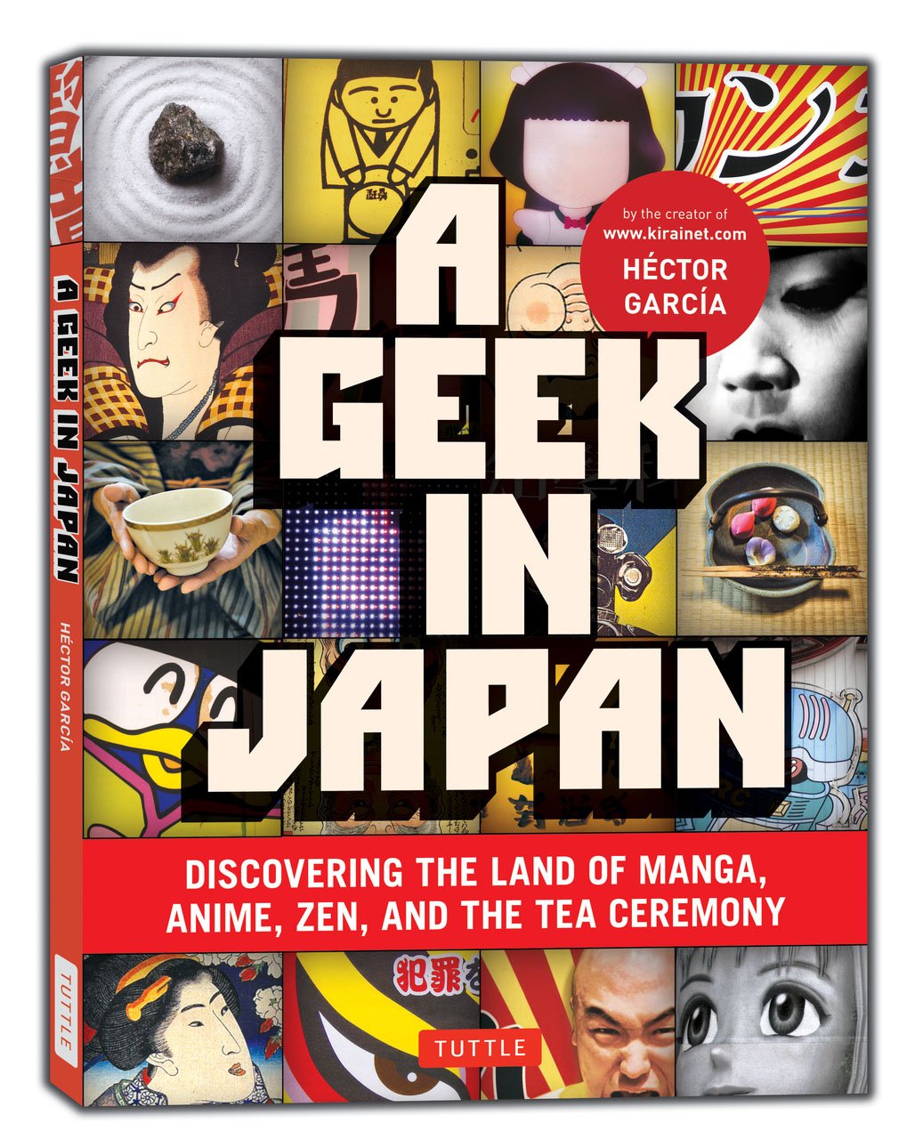 A Geek in Japan: Discovering the Land of Manga, Anime, Zen