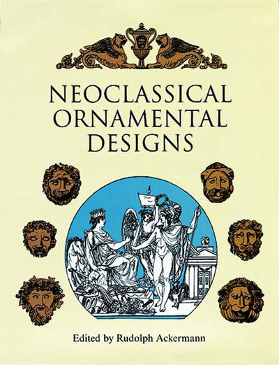 Neoclassical Ornamental Designs (Dover Pictorial Archive)