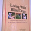 Living With Blind Dogs: A Resource Book and Training Guide f