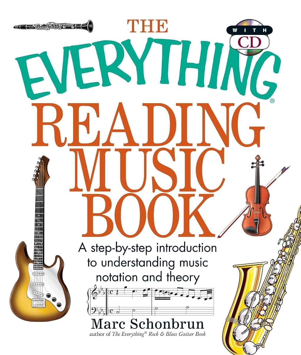 The Everything Reading Music: A Step-By-Step Introduction To Understanding Music Notation And Theory (Everything Series)