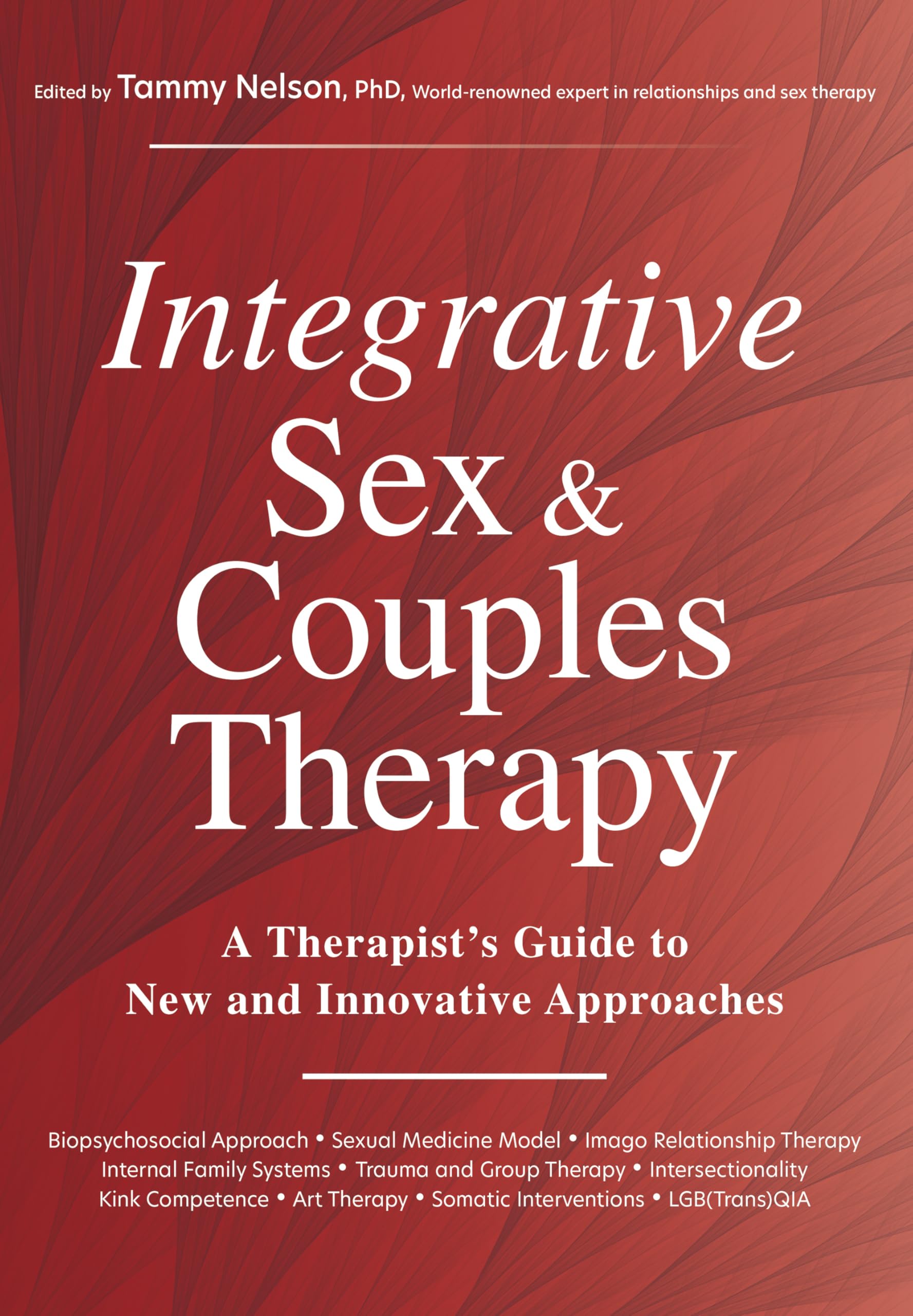 Integrative Sex & Couples Therapy: A Therapist's Guide to New and Innovative Approaches